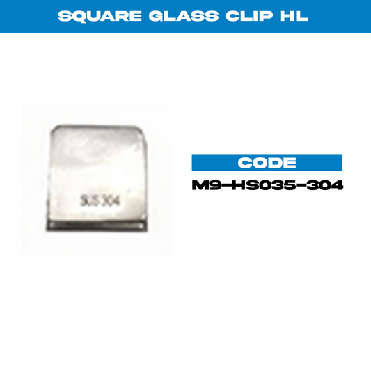 M9-HS035-304 Square Glass Clip HL